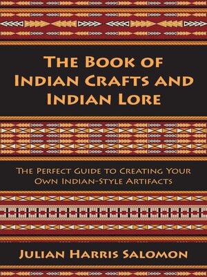 cover image of The Book of Indian Crafts and Indian Lore: the Perfect Guide to Creating Your Own Indian-Style Artifacts